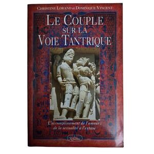 Le Couple Sur La Voie Tantrique Sexualité Christine Lorand Dominique Vincent